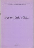 Vincze Mária,Tardos Anna,Dr. Falk Judit - Beszéljünk róla...