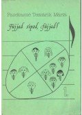 Fazekasné Teszárik Mária - Fújjad sípod, fújjad! 1.
