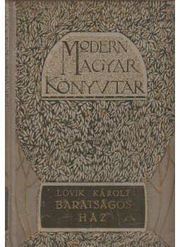 Lovik Károly - Egy barátságos ház története Lovik Károly - Egy barátságos ház története, Budapest 1911 antikvár könyv