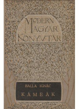 Balla Ignác - Kámeák Balla Ignác - Kámeák, Budapest 0 antikvár könyv