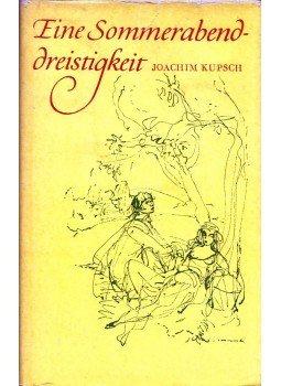 KUPSCH, JOACHIM - Eine Sommerabenddreistigkeit / Die galanten Abenteuer Münchhausens, Halle 1969 antikvár könyv