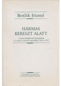 Botlik József - Hármas kereszt alatt