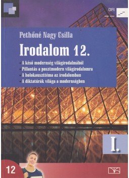 Pethőné Nagy Csilla - Irodalom 12. Pethőné Nagy Csilla - Irodalom 12., 2016 antikvár könyv