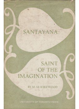 M.M. Kirkwood - Santayana: Saint of the Imagination, Toronto 1961 antikvár könyv