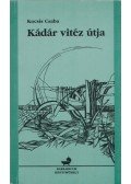 Kocsis Csaba - Kádár vitéz útja