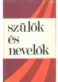 Révai Lili,Gál Erzsébet,Ligetiné Dr. Verebély Anna,O. Nagy Gáborné,Ortutay Zsuzsa,Turgonyi Júlia - Szülők és nevelők