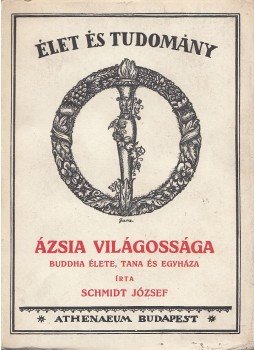 Schmidt József - Ázsia világossága, Budapest 0 antikvár könyv