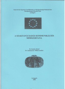 Kozáry József, Szabóné Willin Erzsébet - A szaktanácsadás kommunikációs módszertana, Gyöngyös 2002 antikvár könyv