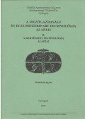 Dr. Magda Sándor, Marsalek Sándor - A mezőgazdasági és élelmiszeripari technológia alapjai II.