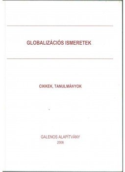Molnár Balázs, Szerepi Sándor - Globalizációs ismeretek Molnár Balázs, Szerepi Sándor - Globalizációs ismeretek, Hajdúböszörmény 2006 antikvár könyv