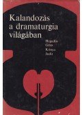 Hegedűs Géza,Kónya Judit - Kalandozások a dramaturgia világában