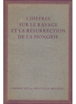  - Chiffres sur le ravage et la résurrection de la Hongrie, Budapest 1946 antikvár könyv