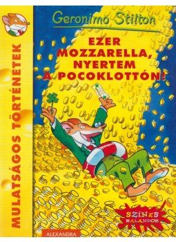 Geronimo Stilton - Ezer mozzarella, nyertem a Pocoklottón! Geronimo Stilton - Ezer mozzarella, nyertem a Pocoklottón!, Pécs 2013 antikvár könyv