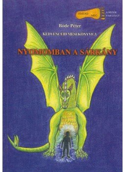 Böde Péter - Nyomomban a sárkány Böde Péter - Nyomomban a sárkány, 0 antikvár könyv