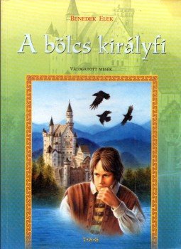 Benedek Elek - A bölcs királyfi Benedek Elek - A bölcs királyfi, Debrecen 0 antikvár könyv