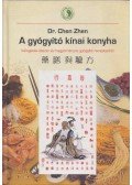 Zhen, Chen Dr. - A gyógyító kínai konyha