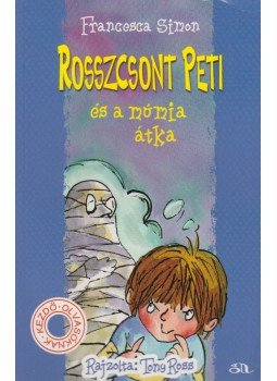 Francesca Simon - Rosszcsont Peti és a múmia átka Francesca Simon - Rosszcsont Peti és a múmia átka, Budapest 2012 antikvár könyv