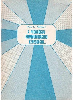 Poór Ferenc, Wacha Imre - A pedagógiai kommunikációs képességek..., Veszprém 1983 antikvár könyv