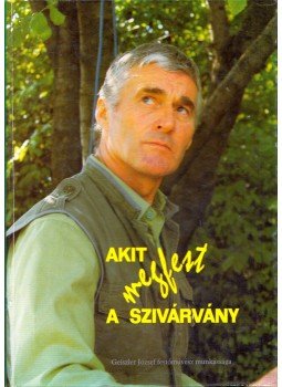 Ihász-Kovács Éva, Jákói Attila - Akit megfest a szivárvány (dedikált) Ihász-Kovács Éva, Jákói Attila - Akit megfest a szivárvány (dedikált), Budapest 1990 antikvár könyv