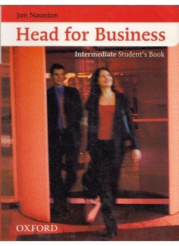 Jon Naunton - Head for Business Intermediate Student's Book Jon Naunton - Head for Business Intermediate Student's Book, Oxford 2000 antikvár könyv