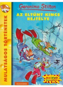 Geronimo Stilton - Az eltűnt kincs rejtélye Geronimo Stilton - Az eltűnt kincs rejtélye, Pécs 2013 antikvár könyv