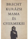 Brecht, Bertolt - Kurázsi mama és gyermekei