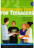 Szénásiné Steiner Rita,Szekeres Szilvia - Twenty-three Topics for Teenagers - Társalgási gyakorlatok a szóbeli nyelvvizsgára