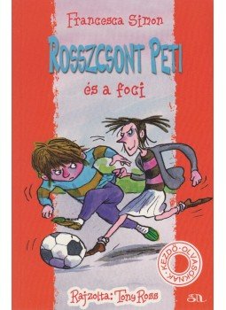 Francesca Simon - Rosszcsont Peti és a foci Francesca Simon - Rosszcsont Peti és a foci, Budapest 2013 antikvár könyv