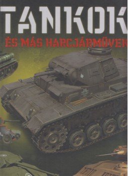 Józsa Ottó - Tankok és más harcjárművek Józsa Ottó - Tankok és más harcjárművek, Debrecen 2013 antikvár könyv