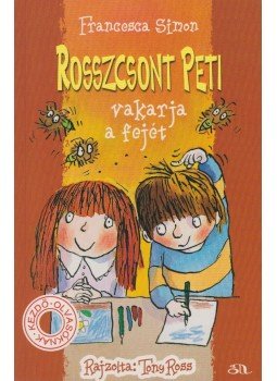 Francesca Simon - Rosszcsont Peti vakarja a fejét Francesca Simon - Rosszcsont Peti vakarja a fejét, Budapest 2010 antikvár könyv