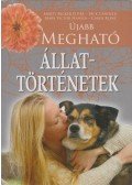 Marty Becker,Carol Kline - Újabb megható állattörténetek