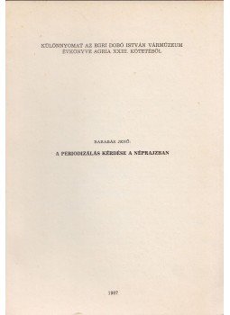 Barabás Jenő - A periodizálás kérdése a néprajzban (dedikált) Barabás Jenő - A periodizálás kérdése a néprajzban (dedikált), 1987 antikvár könyv