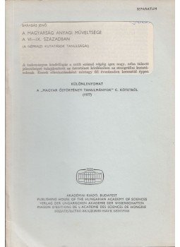 Barabás Jenő - A magyarság anyagi műveltsége a VI-IX. században (dedikált), Budapest 1977 antikvár könyv