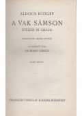 Huxley, Aldous Leonard - A vak Sámson I-II.