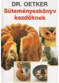 Oetker dr. - Süteményeskönyv kezdőknek