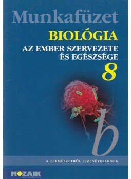 Jámbor Gyuláné, Csókási Andrásné - Biológia 8. Munkafüzet Jámbor Gyuláné, Csókási Andrásné - Biológia 8. Munkafüzet, Szeged 2013 antikvár könyv