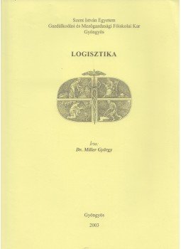 Miller György - Logisztika, Gyöngyös 2003 antikvár könyv
