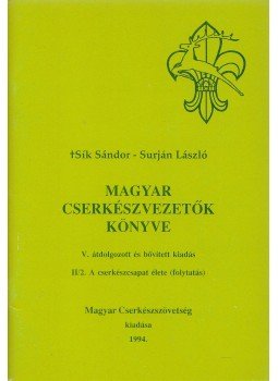 Sík Sándor, Surján László - Magyar cserkészvezetők könyve II/2., Budapest 1994 antikvár könyv