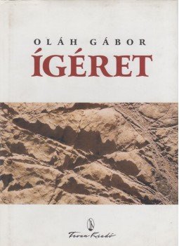 Oláh Gábor - Ígéret (dedikált) Oláh Gábor - Ígéret (dedikált), Békéscsaba 2003 antikvár könyv