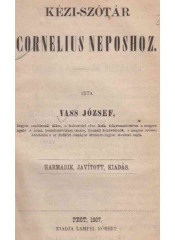 Vass József - Kézi-szótár Cornelius Neposhoz Vass József - Kézi-szótár Cornelius Neposhoz, Pest 1867 antikvár könyv
