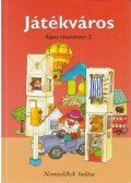 Hargitai Katalin - Játékváros - Képes olvasókönyv 3.