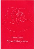 Simon András - Szeretetközelben (aláírt)