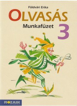 Földvári Erika - Olvasás munkafüzet 3. Földvári Erika - Olvasás munkafüzet 3., Szeged 2009 antikvár könyv