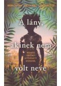 Marina Chapman, Vanessa James, Lynne Barrett,Lee - A lány, akinek nem volt neve
