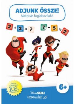  - Adjunkössze! - Matricás foglalkoztató - Disney Suli Számolni jó! sorozat, null 2019 antikvár könyv