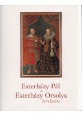 Visolcz Noémi, Zvara Edina,Király Péter,Kiss Erika - Esterházy Pál és Esterházy Orsolya levelezése