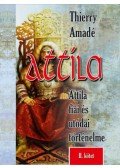 Thierry Amadé - Attila - Attila fiai és utódai történelme - II. kötet