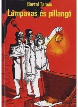Bartal Tamás - Lámpavas és pillangó Bartal Tamás - Lámpavas és pillangó, Budapest 2019 antikvár könyv
