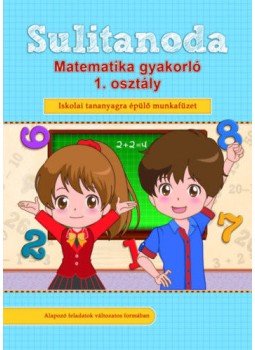  - Sulitanoda - Matematika gyakorló 1. osztály - Iskolai tananyagra épülő munkafüzet, null 2019 antikvár könyv