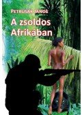 Petrusák János - A zsoldos Afrikában